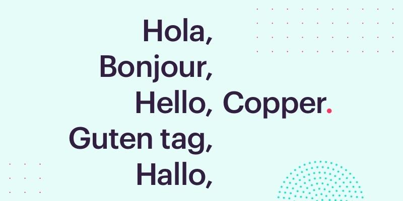 Featured image: Hello, Bonjour, Hola, Copper.