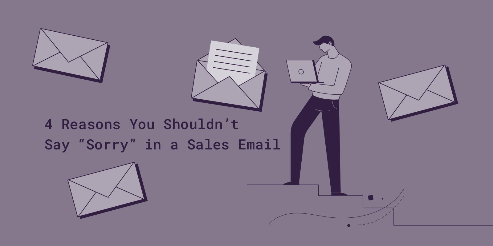 Featured image: 4 Reasons You Shouldn’t Say "Sorry" in a Sales Email