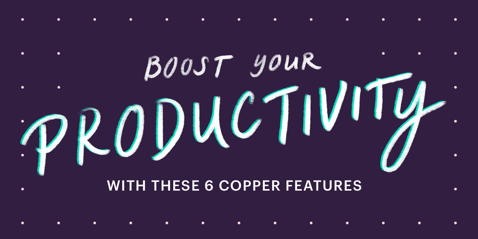 Featured image: Build Better Relationships with These 6 Productivity Features